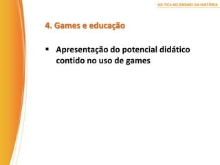 Recursos que possibilitam a criação facilitada de conteúdo  Usuário criativoRecursos úteis: