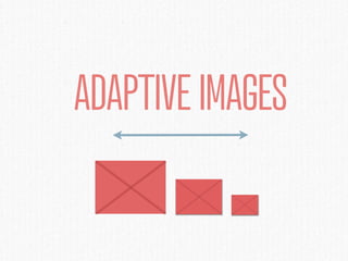 ADAPTIVE IMAGES
 