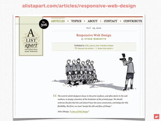 alistapart.com/articles/responsive-web-design
 