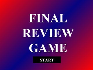 FINAL REVIEW GAME START 