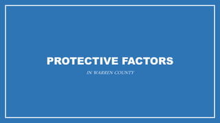 PROTECTIVE FACTORS
IN WARREN COUNTY
 
