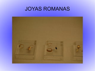 JOYAS ROMANAS

 