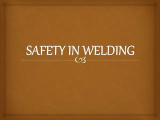 Safety in welding