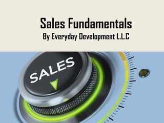 Sales Fundamentals
By Everyday Development L.L.C
 