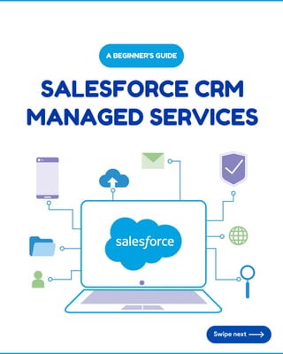 SALESFORCE CRM
MANAGED SERVICES
A BEGINNER’S GUIDE
 