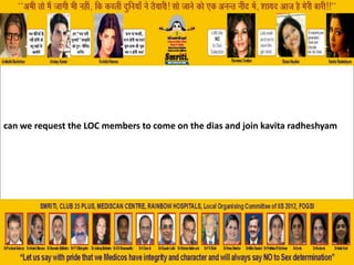 can we request the LOC members to come on the dias and join kavita radheshyam
 