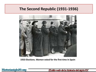 The Second Republic (1931-1936)
1933 Elections. Women voted for the first time in Spain
 