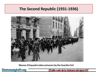 The Second Republic (1931-1936)
Mossos d’Esquadra taken prisoners by the Guardia Civil
 