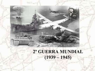 2º GUERRA MUNDIAL
(1939 – 1945)
Departamento Comprensión de la Sociedad 8º año
Básico
 