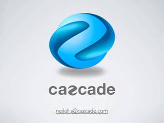 neilellis@cazcade.com
 