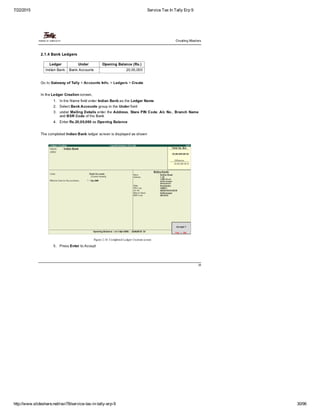 7/22/2015 Service Tax In Tally Erp 9
http://www.slideshare.net/ravi78/service­tax­in­tally­erp­9 30/96
 