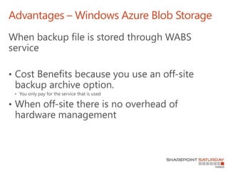 Advantages – Windows Azure Blob Storage
 