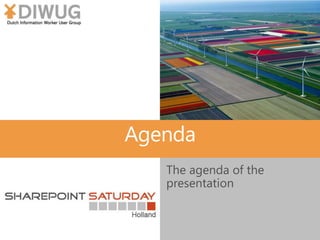 Agenda
The agenda of the
presentation
 