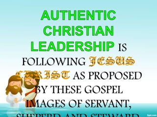 IS

FOLLOWING
AS PROPOSED
BY THESE GOSPEL
IMAGES OF SERVANT,

 