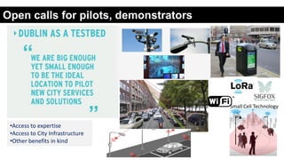 Open calls for pilots, demonstrators
•Access to expertise
•Access to City Infrastructure
•Other benefits in kind
Small Cell Technology
 