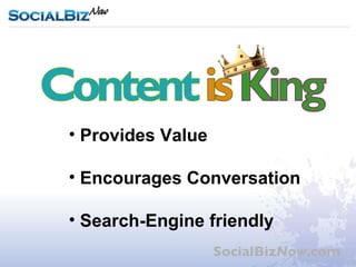 Provides Value Encourages Conversation Search-Engine friendly 