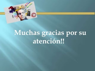 Muchas gracias por su
atención!!
 