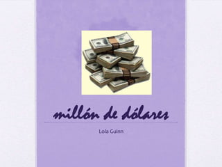 millón de dólaresLola Guinn 