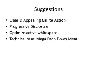 SuggestionsClear & Appealing Call to ActionProgressive DisclosureOptimize active whitespaceTechnical case: Mega Drop Down Menu