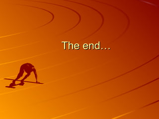 The end…The end…
 