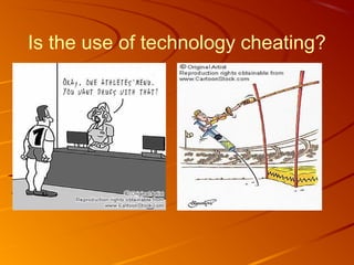 Is the use of technology cheating?
 