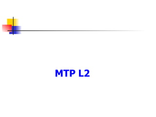 MTP L2 