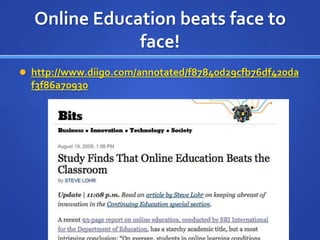 Online Education beats face to face!http://www.diigo.com/annotated/f87840d29cfb76df420daf3f86a70930