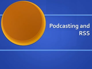 Podcasting and RSS
