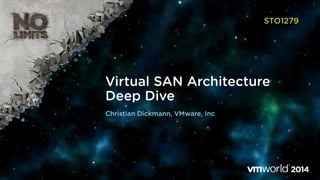 VMworld Europe 2014: Virtual SAN Architecture Deep Dive