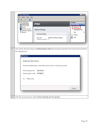 Page 28
2 This server will now show an Authorization code that must be entered on the next server joined to
the deployment.
3 On the second server select Join existing server group
 