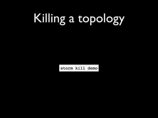 Killing a topology
 