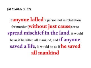 If                       a person not in retaliation
 for murder                                  or to
                                           , it would
be as if he killed all mankind, and
                     would be as if
 