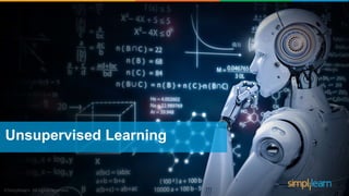 Unsupervised Learning
 