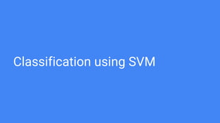 Classification using SVM
 