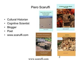 www.scaruffi.com
2
Piero Scaruffi
• Cultural Historian
• Cognitive Scientist
• Blogger
• Poet
• www.scaruffi.com
 