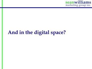 And in the digital space?
 