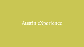 Austin eXperience
 