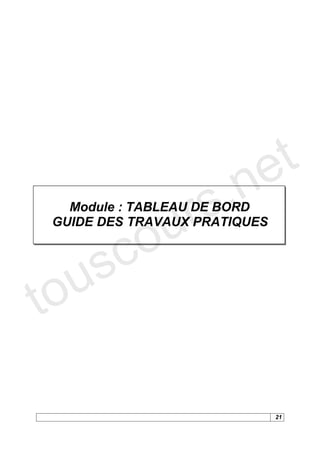 e t
               r s .n
              u
   Module : TABLEAU DE BORD


            o
 GUIDE DES TRAVAUX PRATIQUES



    s c
to u

                               21
 