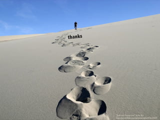 thanks
"Josh and Footprints" byVu Bui
http://www.ﬂickr.com/photos/vubui/47617247/
 