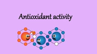 Antioxidant activity
 