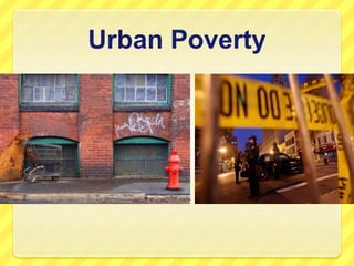 Urban Poverty
 