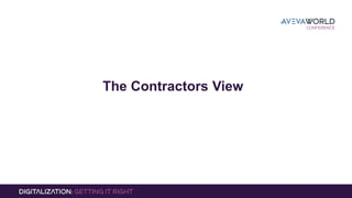 The Contractors View
 