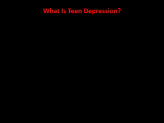 What Is Teen Depression?
 