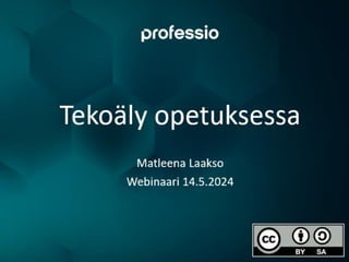 Tekoäly opetuksessa. Professio 14.5.2024