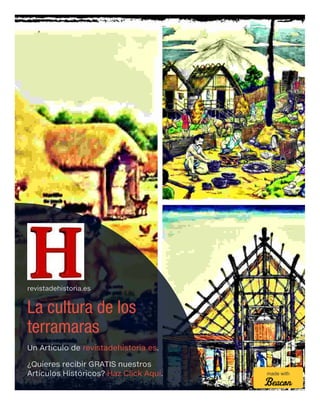 revistadehistoria.es
La cultura de los
terramaras
Un Artículo de revistadehistoria.es.
¿Quieres recibir GRATIS nuestros
Artículos Históricos? Haz Click Aquí. made with
 