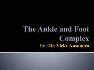 The ankle and foot complex