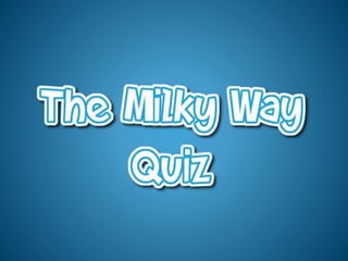 The Milky Way Quiz