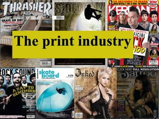 The print industry