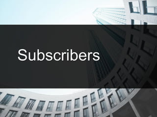 Subscribers
 