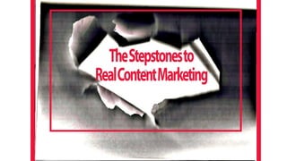 The Stepstones to Real Content Marketing